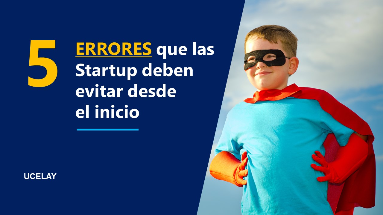 5 errores startup que deben evitarse | Ucelay Abogados